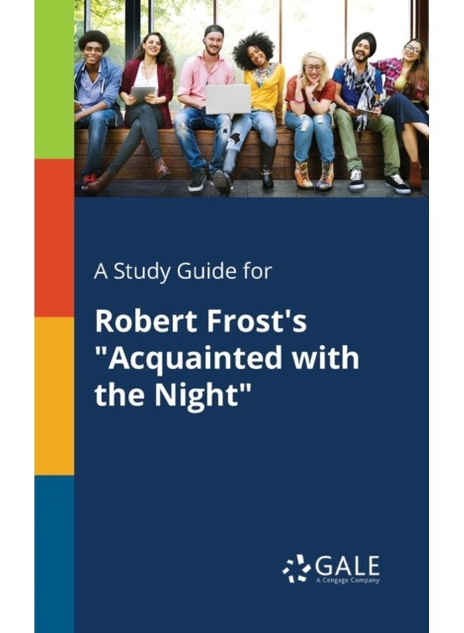 A Study Guide for Robert Frost s Acquainted With the Night - Paperback