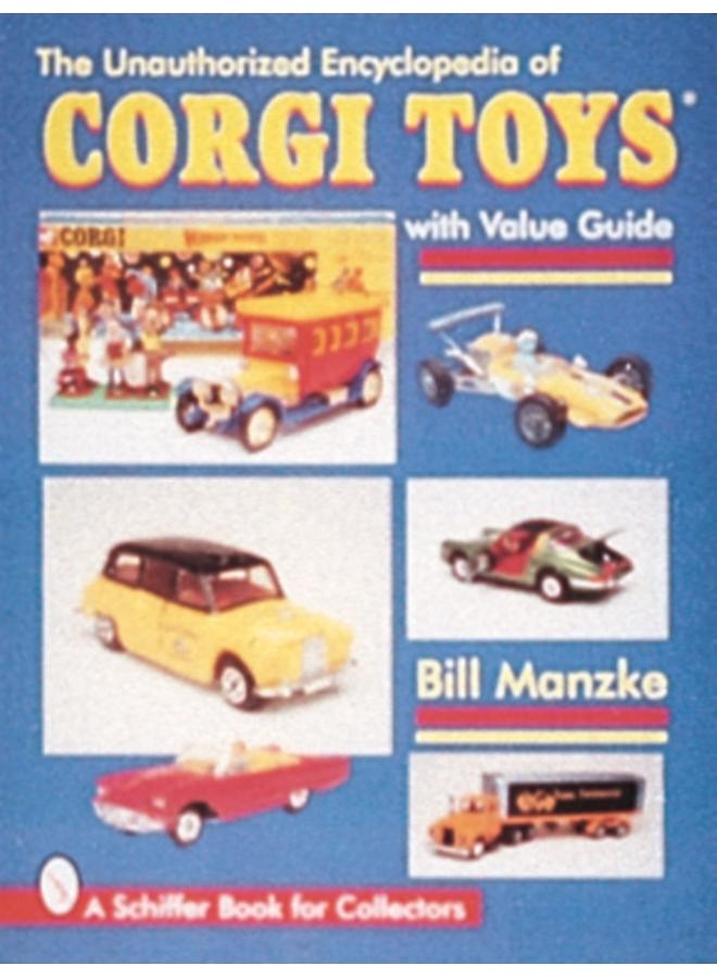 The Unauthorized Encyclopedia of Corgi Toys 