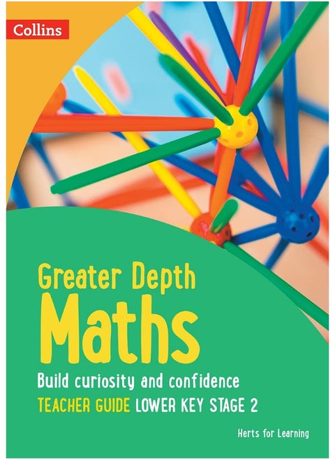 Greater Depth Maths Teacher Guide Lower Key Stage 2