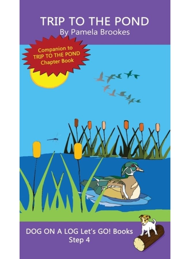 Trip To The Pond Sound Out Phonics Books Help Developing Readers including Students with Dyslexia Learn to Read Step 4 in a Systematic Series of Decodable Books 20 - Hardback