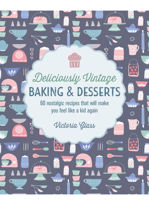 Deliciously Vintage Baking & Desserts