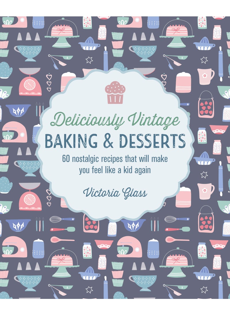 Deliciously Vintage Baking & Desserts