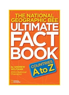 National Geographic Bee Ultimate Fact Book: Countries A To Z 