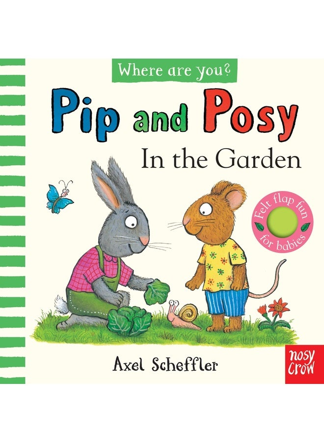 Pip and Posy, Where Are You? In the Garden (A Felt Flaps Book)