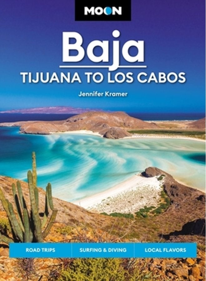 Moon Baja Tijuana to Los Cabos Road Trips Surfing Diving Local Flavors - Paperback
