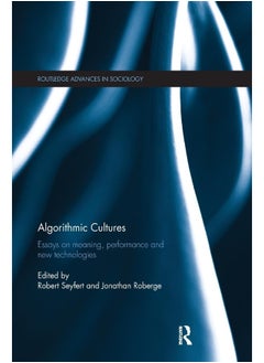 Algorithmic Cultures: Essays on Meaning, Performance and New Technologies 