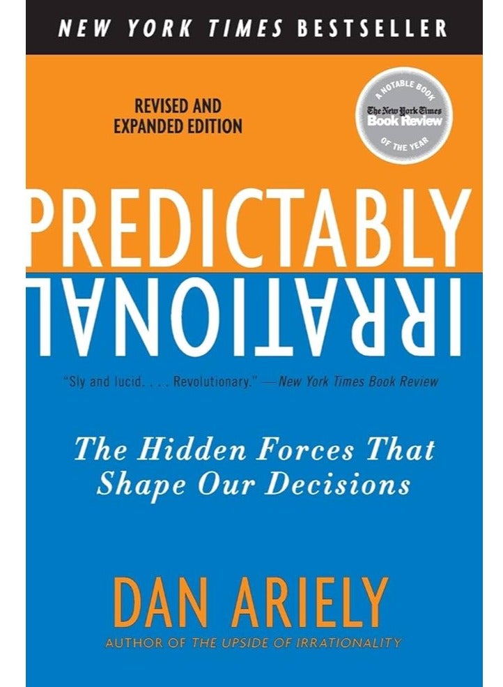 Predictably Irrational: The Hidden Forces That Shape Our Decisions