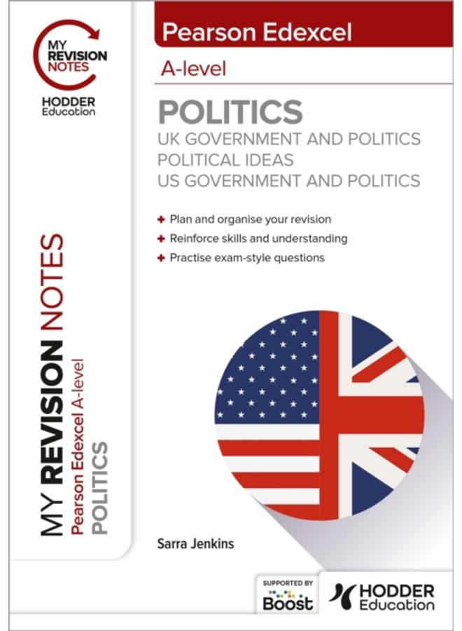 My Revision Notes: Pearson Edexcel A-level Politics: UK Government and Politics, Political Ideas and US Government and Politics
