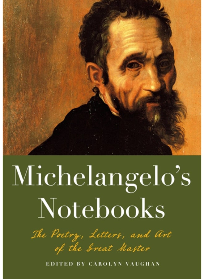 Michaelangelo's Notebooks : The Poetry, Letters and Art of the Great Master 
