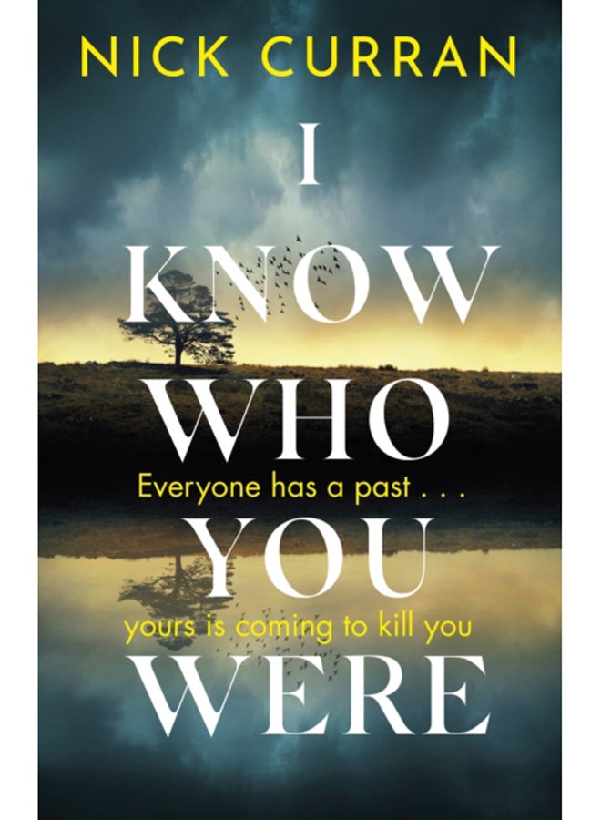 I Know Who You Were : Everyone has a past. . . yours is coming to kill you 
