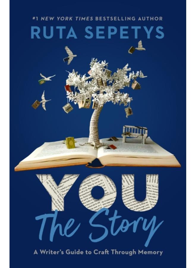 You: The Story : A Writer's Guide to Craft Through Memory