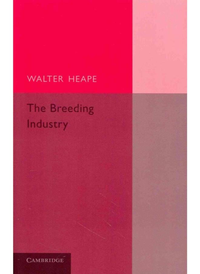 The Breeding Industry: Its Value to the Country, and its Needs (National Problems) 