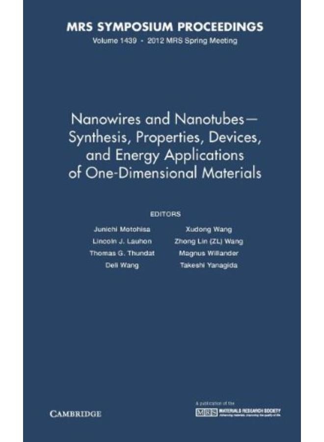 Nanowires and Nanotubes - Synthesis, Properties, Devices, and Energy Applications of One-Dimensional Materials: Volume 1439