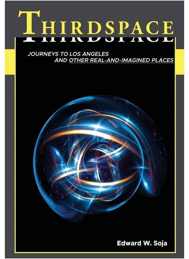 Wiley-Blackwell Thirdspace: Journeys to Los Angeles and Other Real-and-Imagined Places 