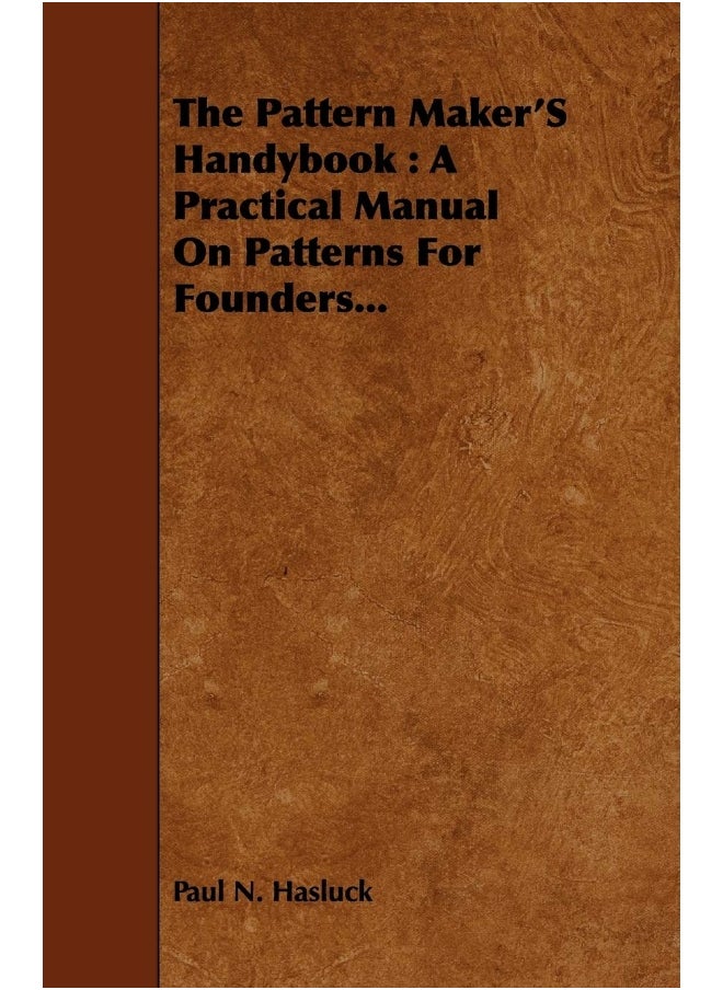 null - The Pattern Maker's Handybook: A Practical Manual on Patterns for Founders... - Image 1
