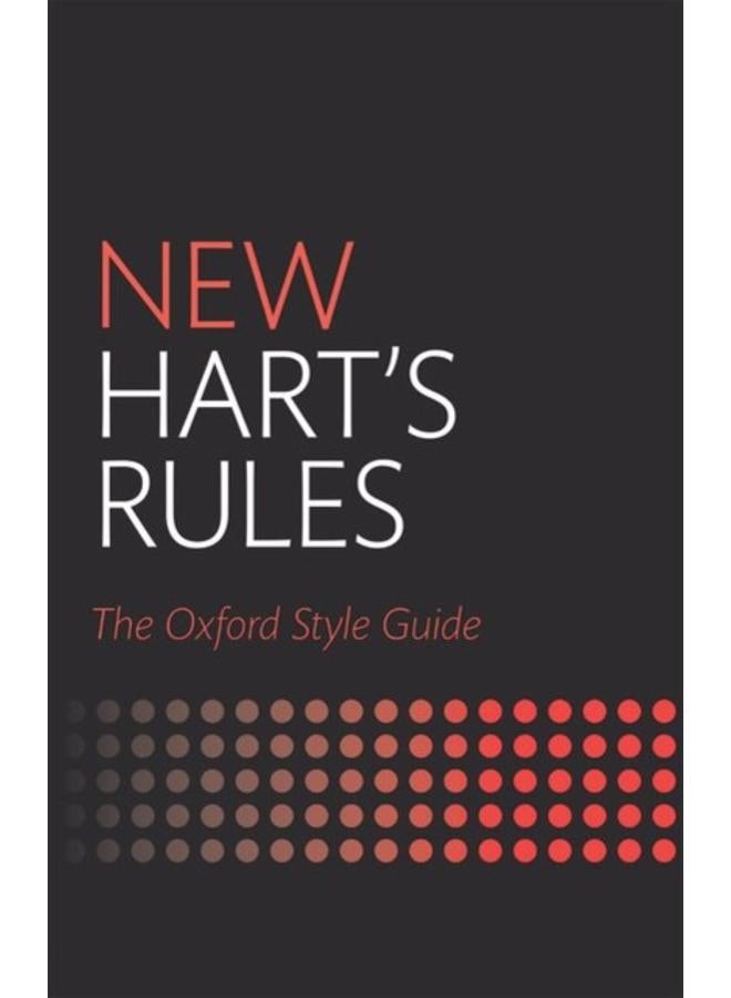 New Hart's Rules : The Oxford Style Guide