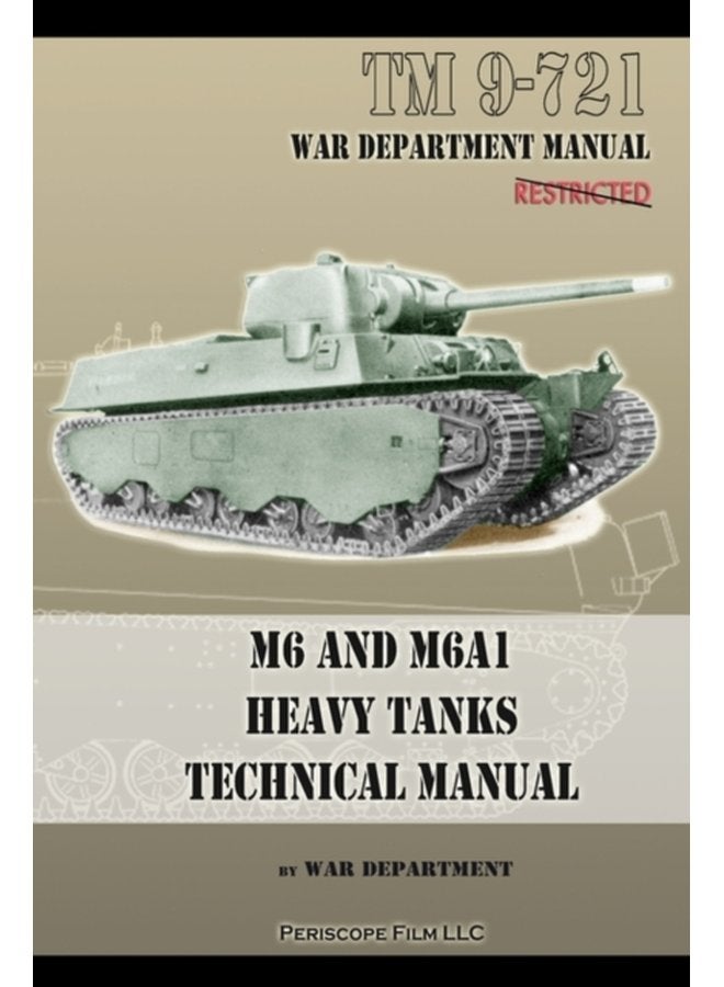 M6 and M6A1 Heavy Tanks Technical Manual - Paperback