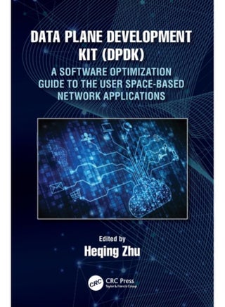 Data Plane Development Kit (DPDK) : A Software Optimization Guide to the User Space-Based Network Applications - pzsku/Z44C3EB3F998D8D28F765Z/45/_/1721388018/e4c727d3-1a34-4a9c-a024-9f7f3b652fdd