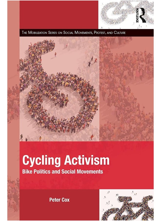 Cycling Activism: Bike Politics and Social Movements 