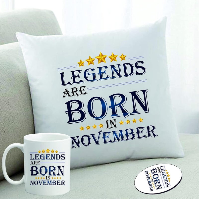 PICRAZEE PICRAZEE Legends are Born in November Happy Birthday Gift Combo Set 1 Printed 12 x 12 Satin Cushion with Filler 1 Coffee Mug 1 Fridge Magnet November CMF - Image 1