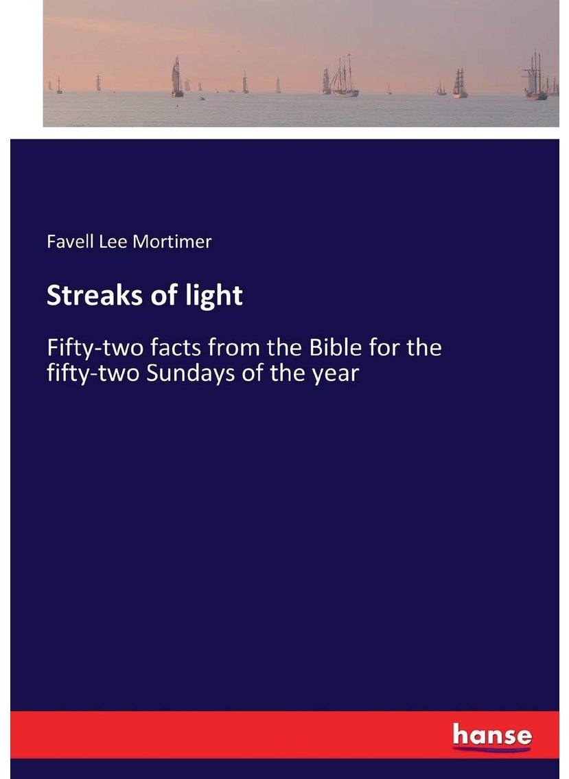 Streaks of light: Fifty-two facts from the Bible for the fifty-two Sundays of the year  - Image 1