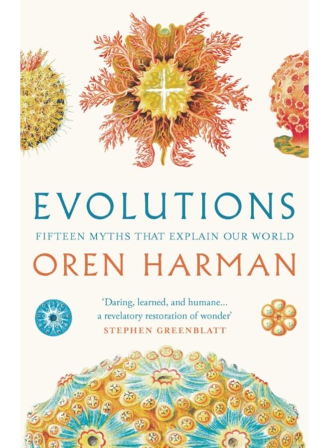 Evolutions : Fifteen Myths That Explain Our World 