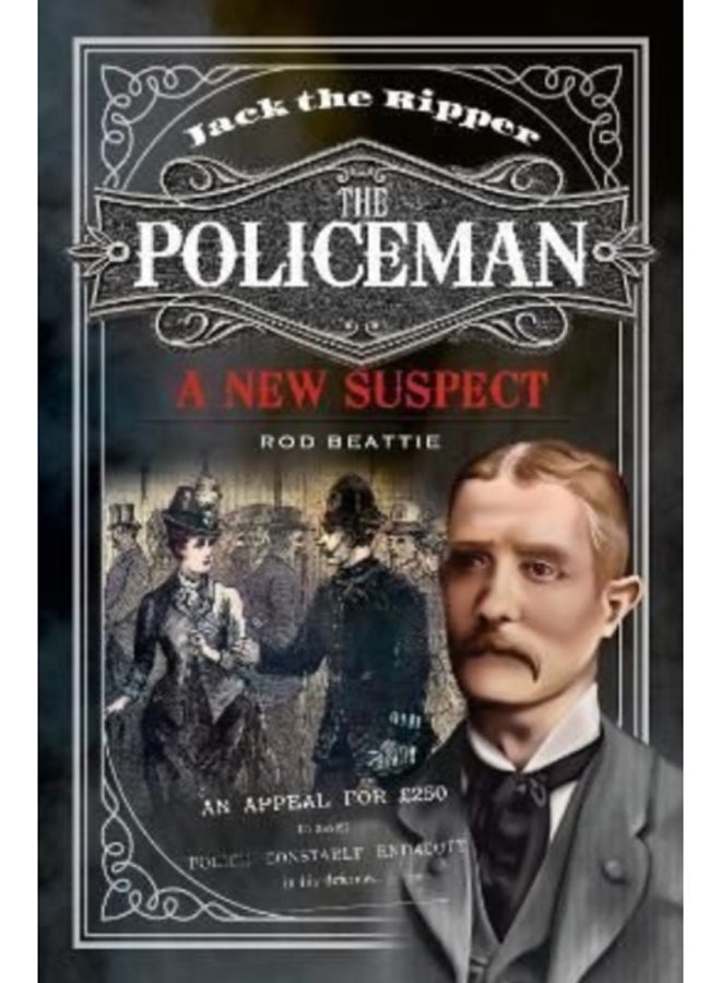 Jack the Ripper - The Policeman : A New Suspect 