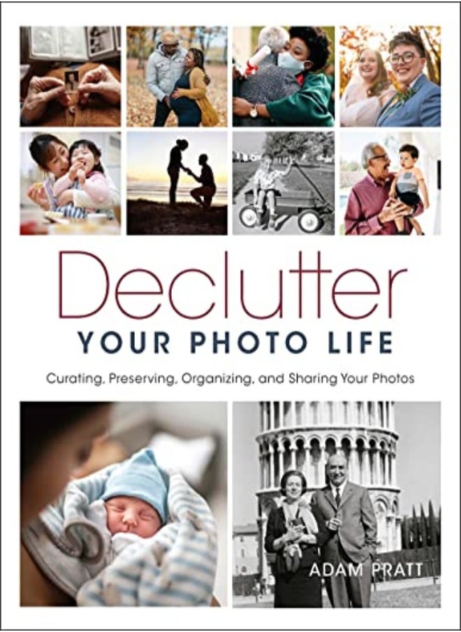 null - Declutter Your Photo Life Curating Preserving Organizing And Sharing Your Photos by Pratt, Adam Paperback - Image 1