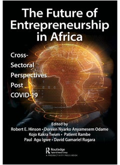 The Future of Entrepreneurship in Africa: Cross-Sectoral Perspectives Post COVID-19 - pzsku/Z44F06702D6F778CCE910Z/45/_/1740557072/baceeabf-9dca-4c57-83d2-3e6b082104c2