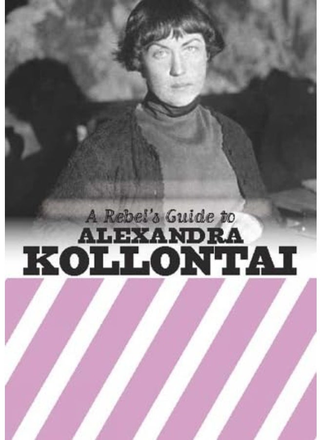 A Rebel's Guide To Alexandra Kollontai