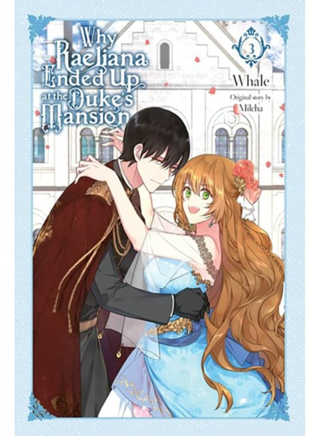 Why Raeliana Ended Up at the Duke's Mansion, Vol. 3 
