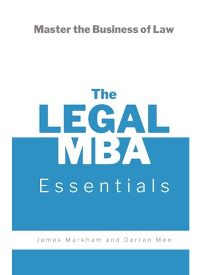 The Legal Mba Essentials Master The Business Of Law