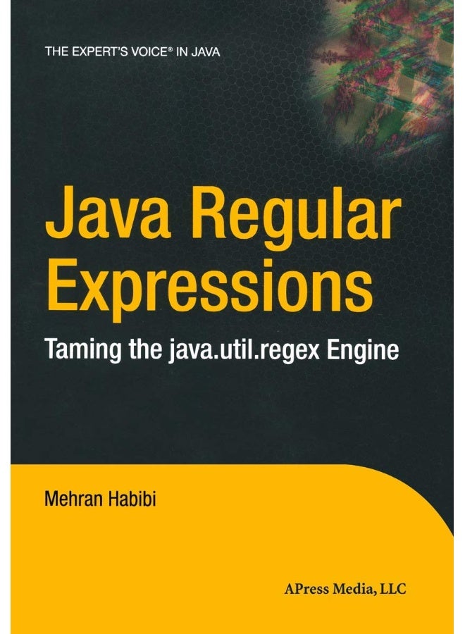 Java Regular Expressions: Taming the Java.Util.Regex Engine 