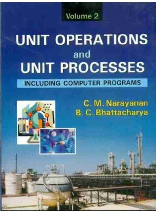 Unit Operations and Unit Processes, Vol 2: Including Computer Programs: Including Computer Programs, Volume 2 [Paperback] Narayanan C. M. 
