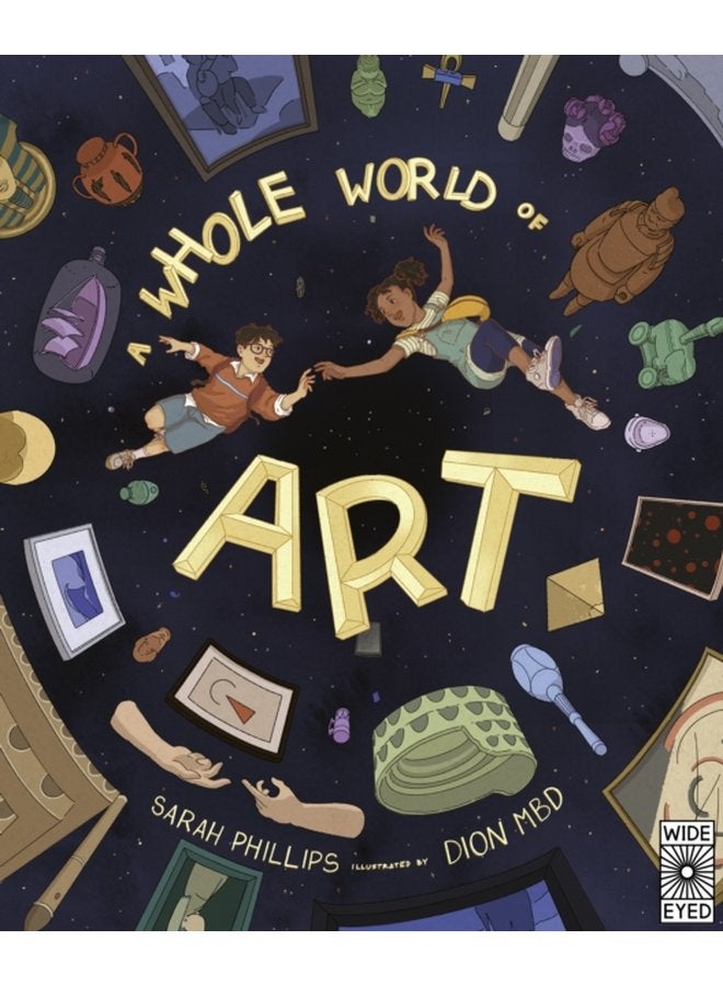 A Whole World of Art A time travelling trip through a whole world of art - Hardback