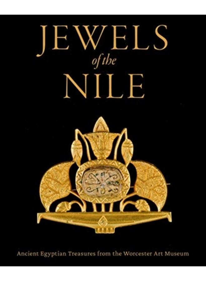 Jewels of the Nile: Ancient Egyptian Treasures from the Worcester Art Museum 