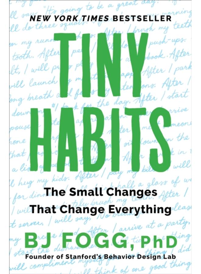 Tiny Habits : The Small Changes That Change Everything 