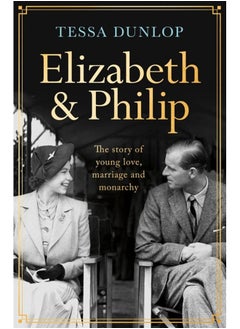 Elizabeth and Philip: A Story of Young Love, Marriage and Monarchy - pzsku/Z450ECD32BD103987B956Z/45/_/1740557237/240037d4-5560-46ef-a7bb-8b9c1ce106d3