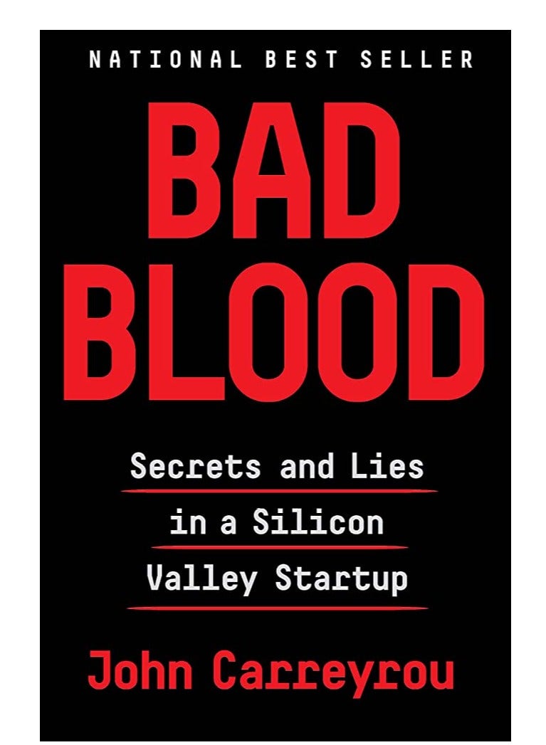 Bad Blood: Secrets and Lies in a Silicon Valley Startup
