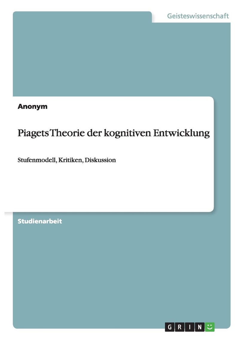 Piagets Theorie der kognitiven Entwicklung: Stufenmodell, Kritiken, Diskussion 