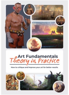 Art Fundamentals: Theory in Practice : How to critique your art for better results