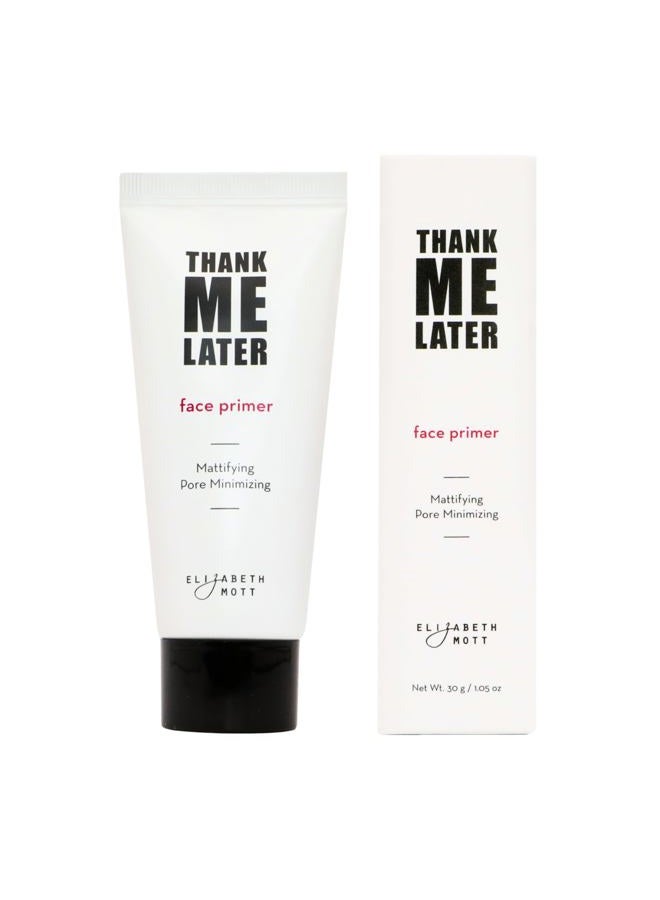 Elizabeth Mott Thank Me Later Face Primer - Mattifying Makeup Base Primer for Shine and Oil Control - Pore Minimizer, Hides Wrinkles and Fine Lines – Long-lasting Makeup Gripping Formula 30 g - Image 1