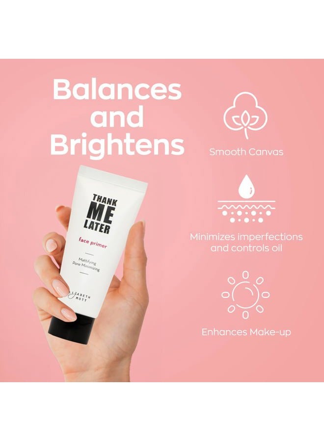 Elizabeth Mott Thank Me Later Face Primer - Mattifying Makeup Base Primer for Shine and Oil Control - Pore Minimizer, Hides Wrinkles and Fine Lines – Long-lasting Makeup Gripping Formula 30 g - Image 3