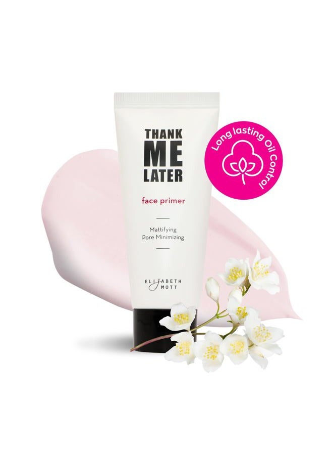 Elizabeth Mott Thank Me Later Face Primer - Mattifying Makeup Base Primer for Shine and Oil Control - Pore Minimizer, Hides Wrinkles and Fine Lines – Long-lasting Makeup Gripping Formula 30 g - Image 4