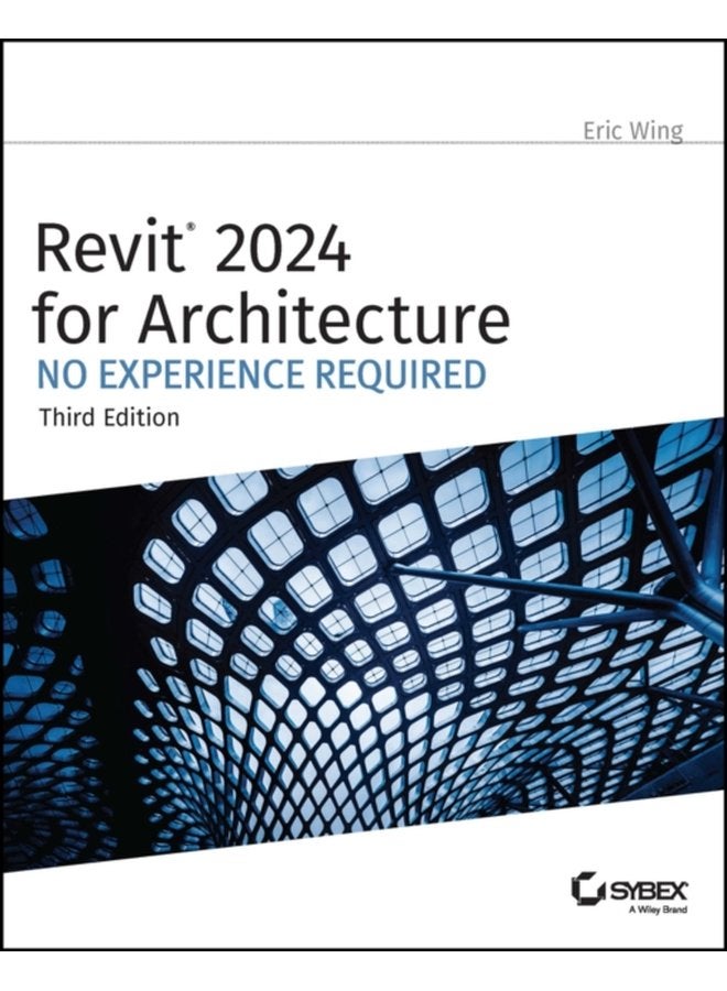 Revit 2024 for Architecture No Experience Required - Paperback