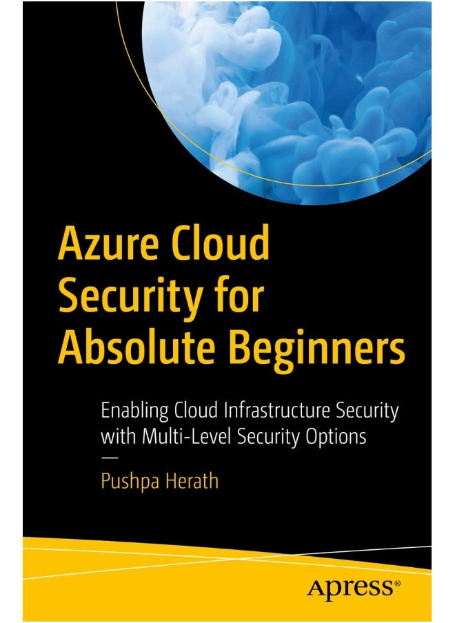 null - Azure Cloud Security for Absolute Beginners: Enabling Cloud Infrastructure Security with Multi-Level Security Options - Image 1