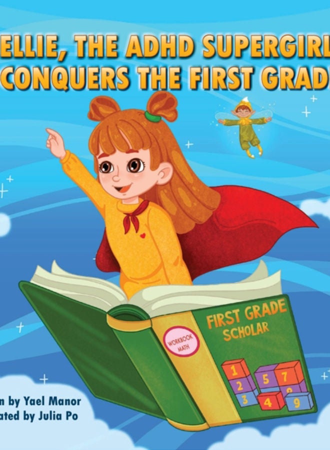 Ellie, the ADHD SuperGirl, Conquers the First Grade