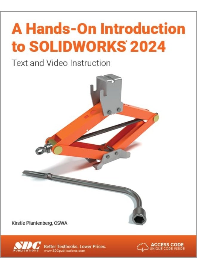 A Hands-On Introduction to SOLIDWORKS 2024: Text and Video Instruction