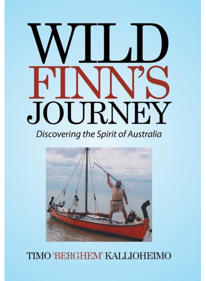 Wild Finn's Journey : Discovering the Spirit of Australia 