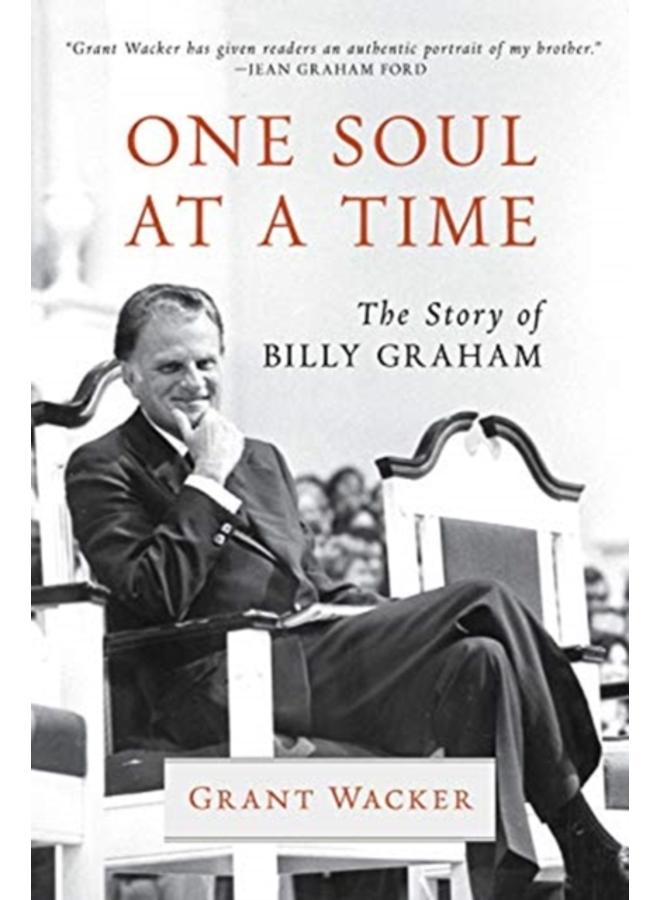 One Soul at a Time : The Story of Billy Graham 